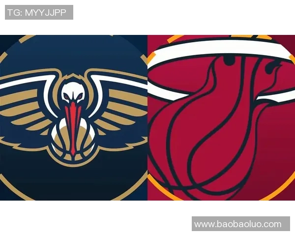 热火与鹈鹕精彩对决回放全场集锦分析与赛后点评 热火与鹈鹕精彩对决回放全场集锦分析与赛后点评